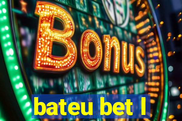 bateu bet l