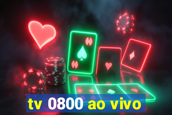 tv 0800 ao vivo