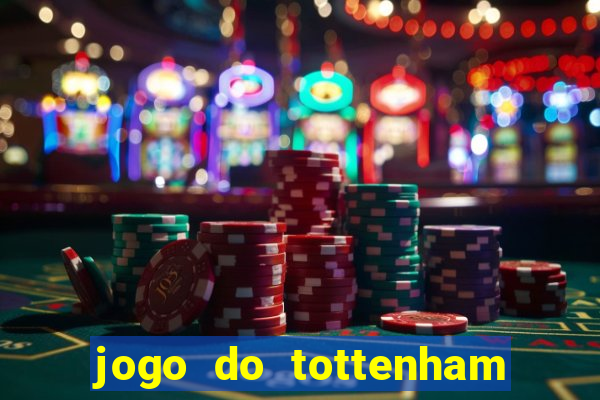 jogo do tottenham hoje palpite