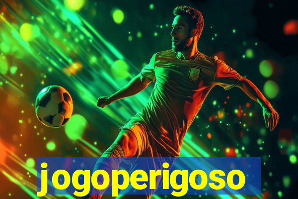 jogoperigoso