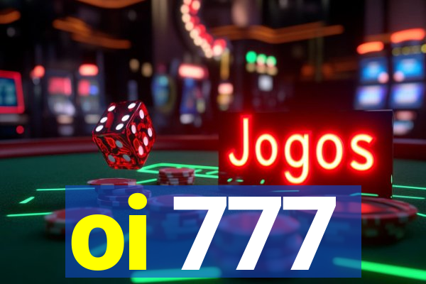 oi 777