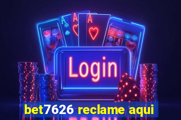 bet7626 reclame aqui