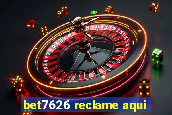 bet7626 reclame aqui