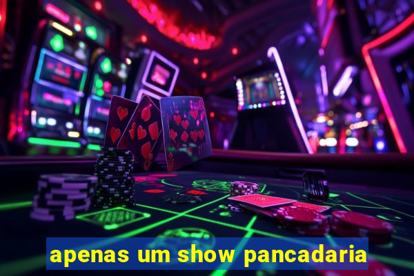 apenas um show pancadaria