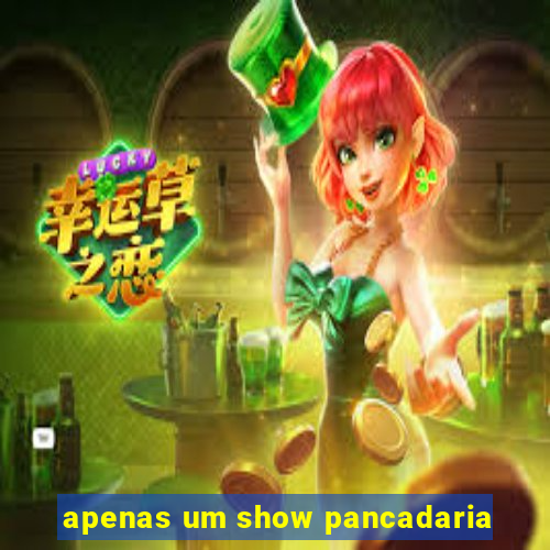 apenas um show pancadaria