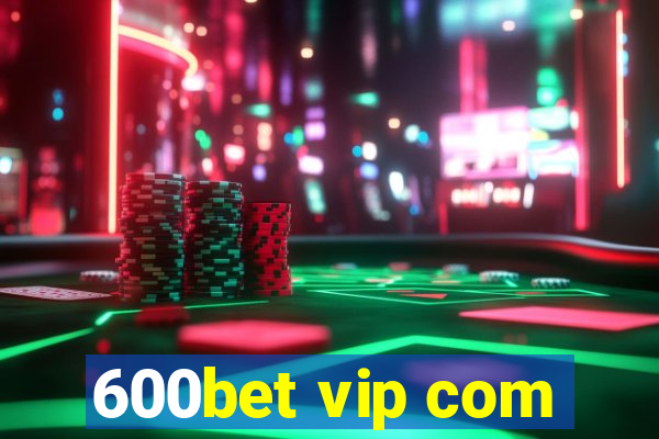 600bet vip com