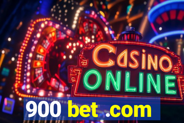 900 bet .com