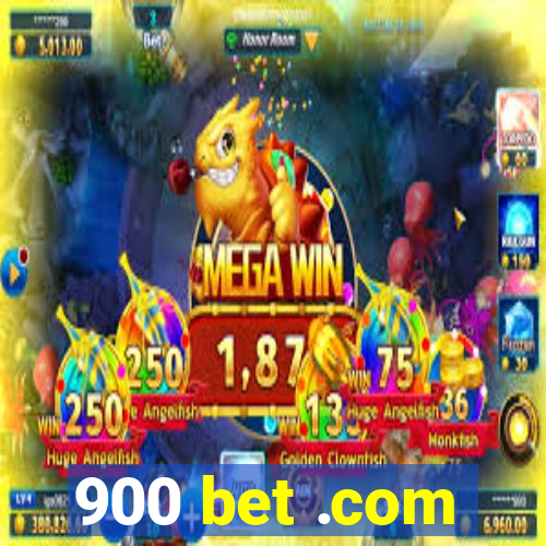 900 bet .com