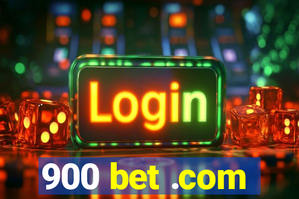 900 bet .com