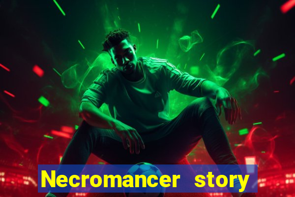 Necromancer story mod apk (unlimited skill points