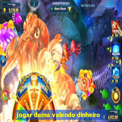 jogar dama valendo dinheiro