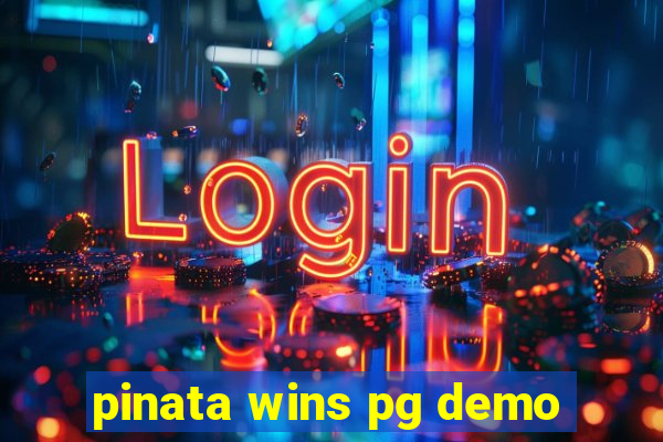 pinata wins pg demo