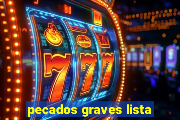 pecados graves lista