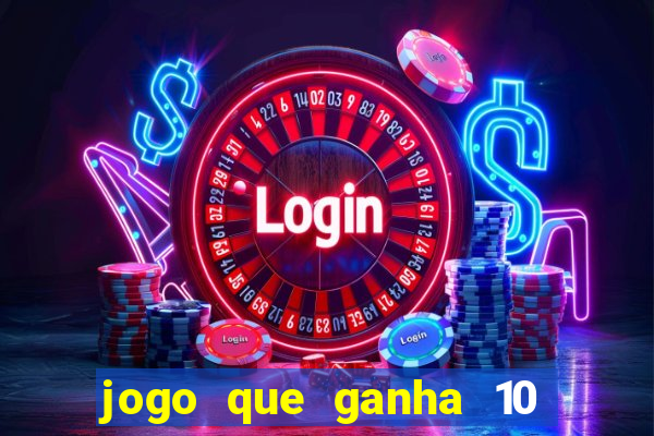 jogo que ganha 10 reais ao se cadastrar