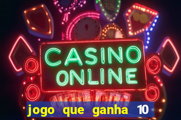 jogo que ganha 10 reais ao se cadastrar