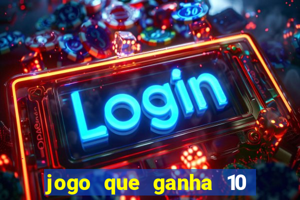 jogo que ganha 10 reais ao se cadastrar