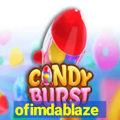 ofimdablaze