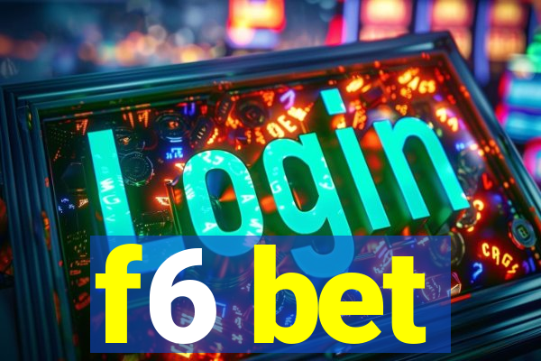 f6 bet