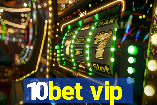 10bet vip