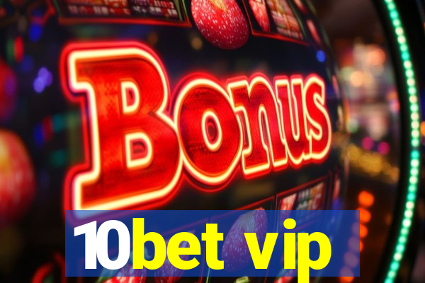 10bet vip