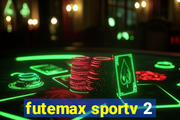 futemax sportv 2