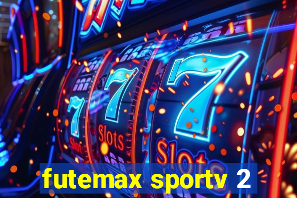 futemax sportv 2