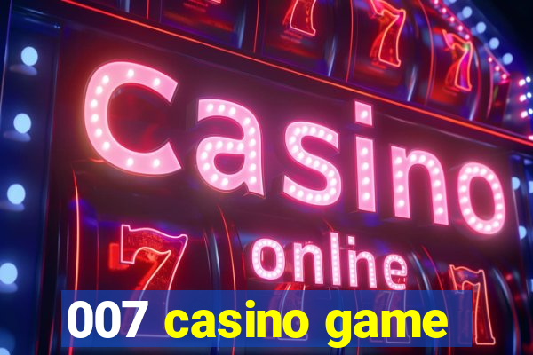 007 casino game