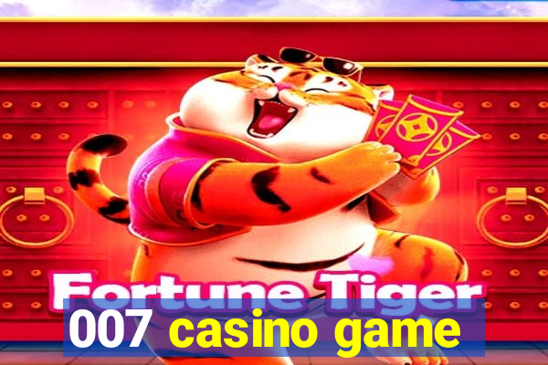 007 casino game