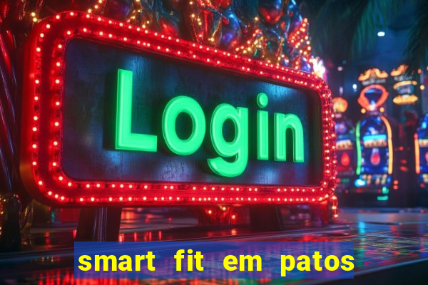 smart fit em patos de minas