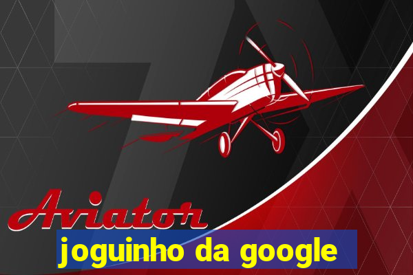 joguinho da google