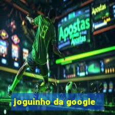 joguinho da google