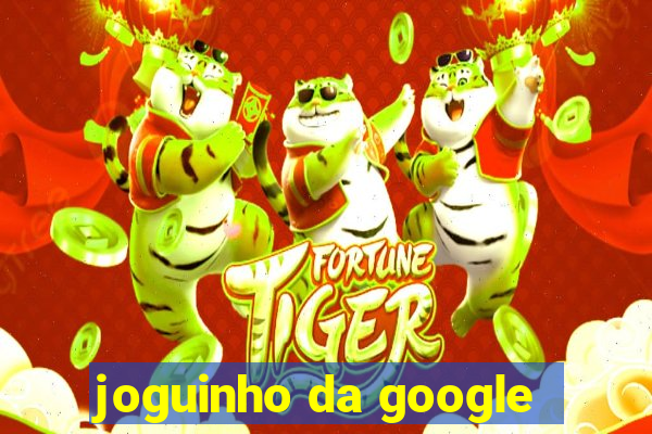 joguinho da google