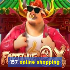 157 online shopping