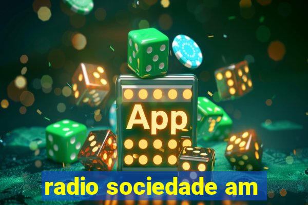 radio sociedade am