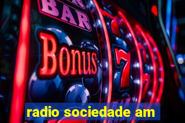 radio sociedade am