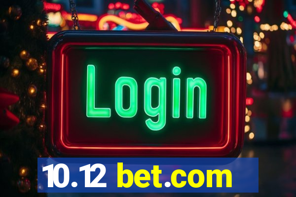 10.12 bet.com