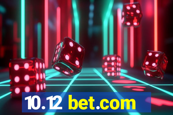 10.12 bet.com