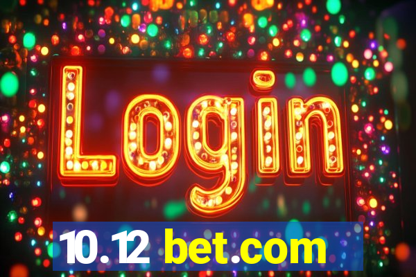 10.12 bet.com