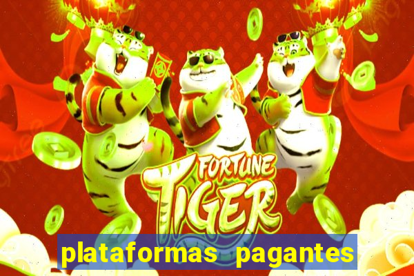 plataformas pagantes fortune tiger