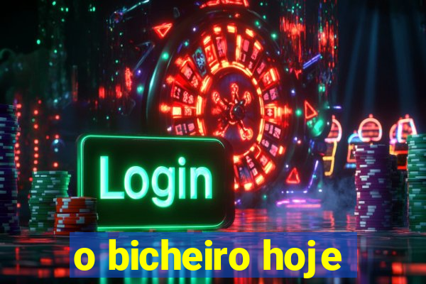 o bicheiro hoje