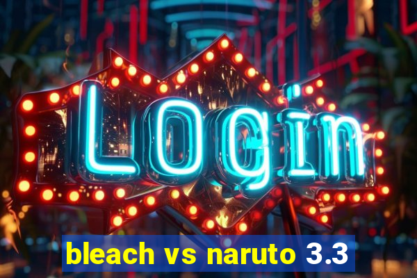 bleach vs naruto 3.3