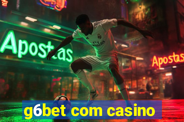 g6bet com casino