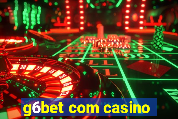 g6bet com casino