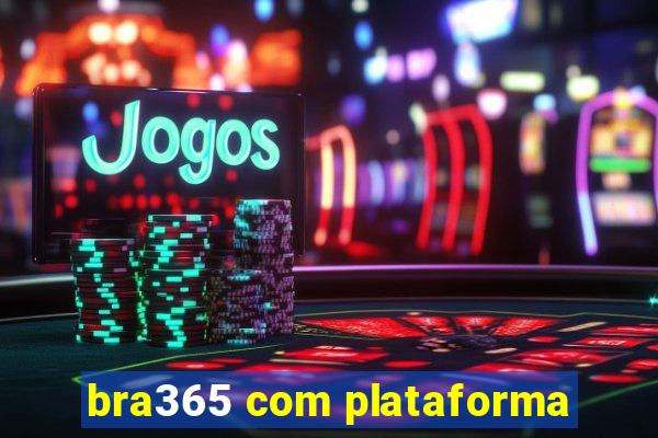 bra365 com plataforma