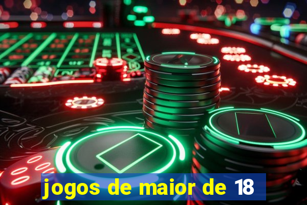 jogos de maior de 18