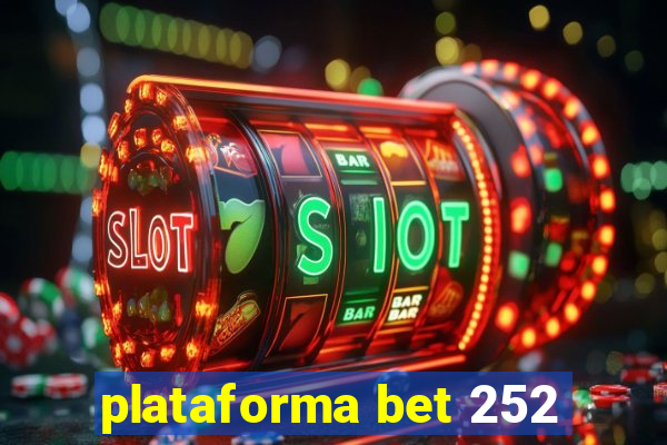 plataforma bet 252