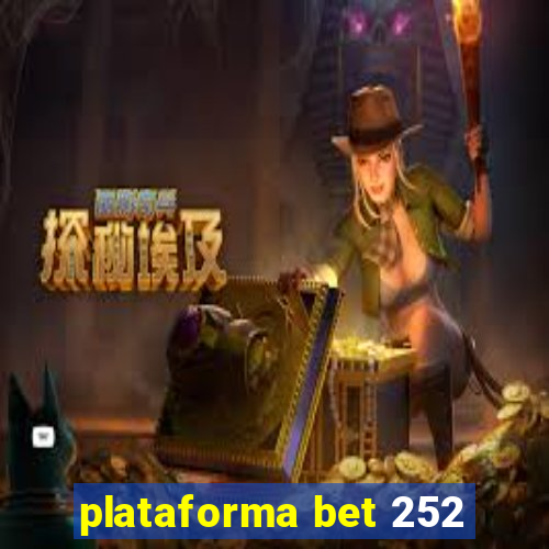 plataforma bet 252