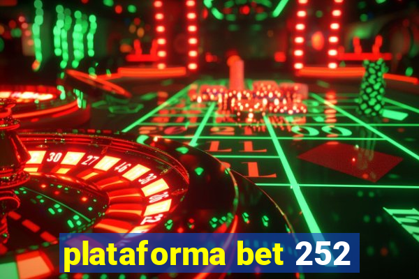 plataforma bet 252