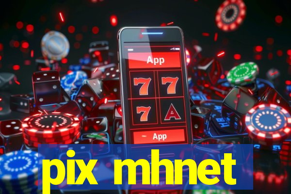 pix mhnet