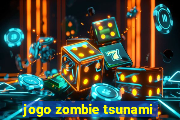 jogo zombie tsunami